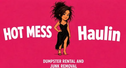 Hot Mess Haulin dumpster rental and junk removal